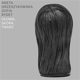 Aneta Grzeszykowska, Zofia Rydet at Raster Gallery
